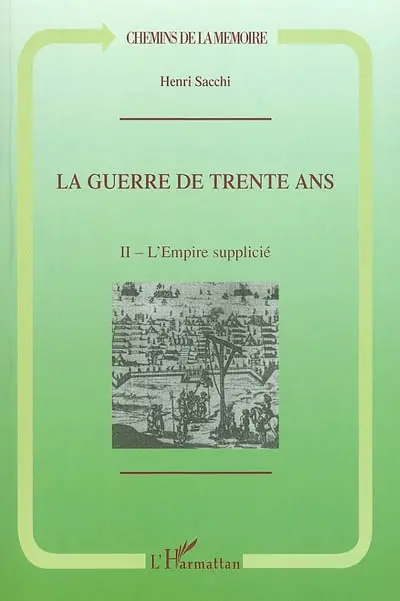 La guerre de Trente Ans. Vol. 2. L'Empire supplicié