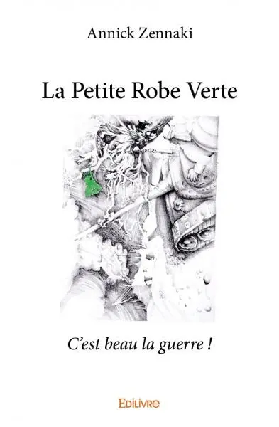 La petite robe verte : C'est beau la guerre !