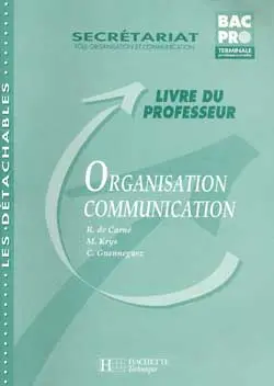 Organisation communication, terminale professionnelle : secrétariat, pôle de communication : livre du professeur