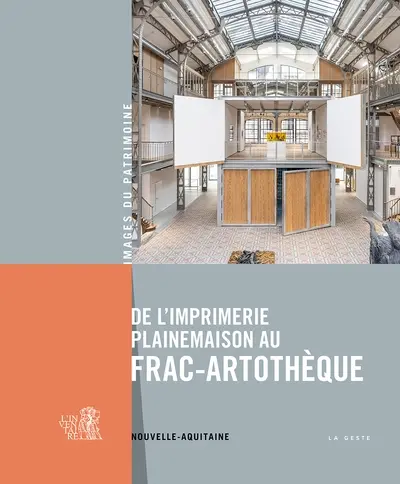 De l'imprimerie Plainemaison au Frac-Artothèque