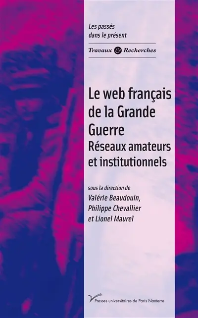 Le web français de la Grande Guerre : réseaux amateurs et institutionnels