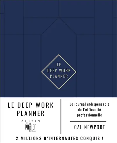 Le Deep work planner : le journal indispensable de l'efficacité professionnelle