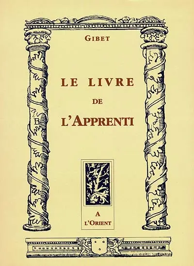 Le livre de l'apprenti : au rite français