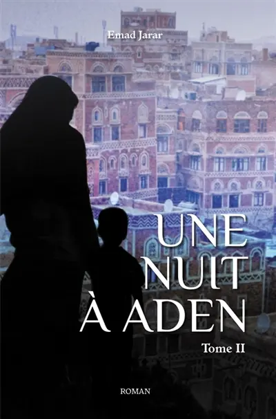Une nuit à Aden : Tome 2