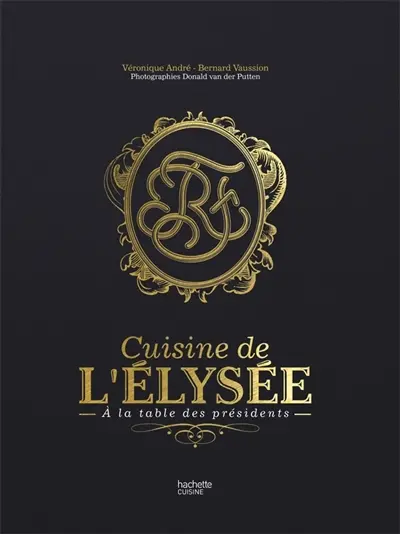 Cuisine de l'Elysée : à la table des présidents