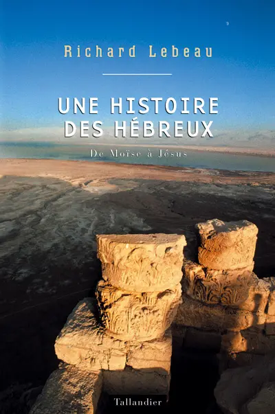 Une histoire des Hébreux : de Moïse à Jésus