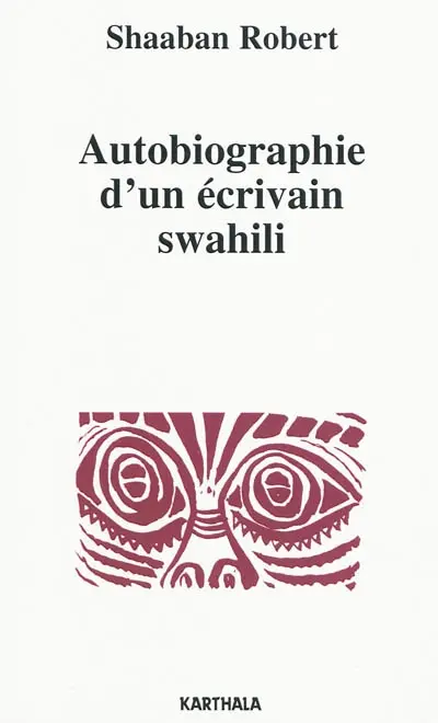 Autobiographie d'un écrivain swahili (Tanzanie)