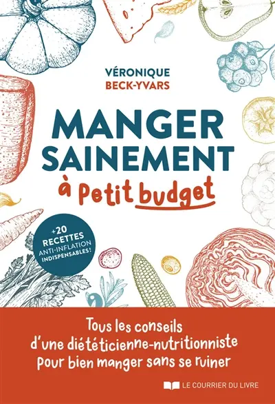 Manger sainement à petit budget : + 20 recettes anti-inflation indispensables !