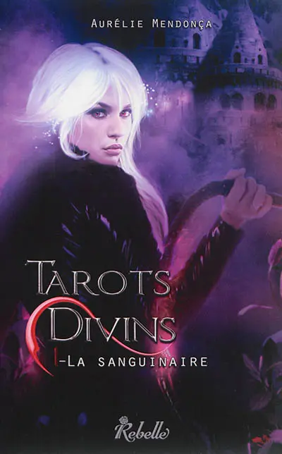 Tarots divins. Vol. 1. La sanguinaire