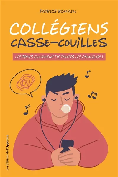Collégiens casse-couilles : les profs en voient de toutes les couleurs !