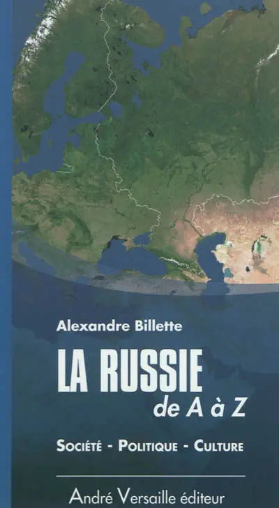 La Russie de A à Z : société, politique, culture