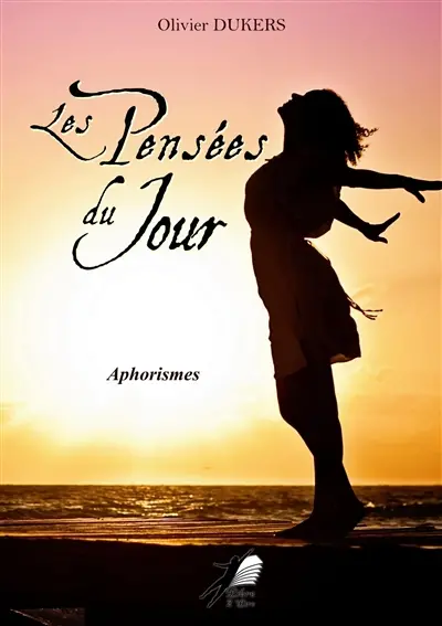 Les pensées du jour : aphorismes