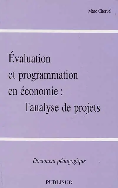 Evaluation et programmation en économie : l'analyse de projets