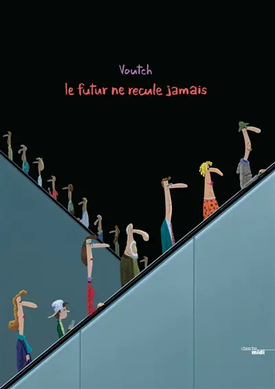 Le futur ne recule jamais