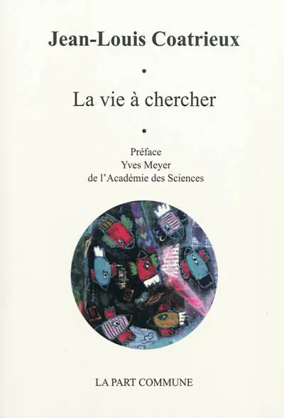 La vie à chercher