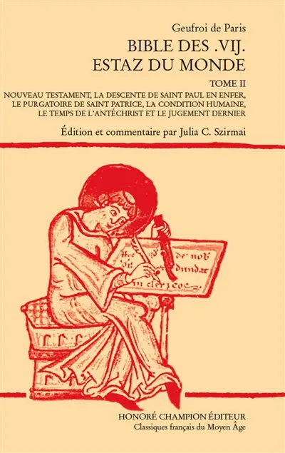 Bible des .vij. estaz du monde. Vol. 2. Nouveau Testament, la descente de saint Paul en enfer, le purgatoire de saint Patrice, la condition humaine, le temps de l'Antéchrist et le jugement dernier