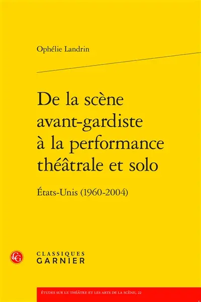 De la scène avant-gardiste à la performance théâtrale et solo : Etats-Unis (1960-2004)