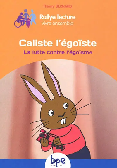 Caliste l'égoïste : la lutte contre l'égoïsme