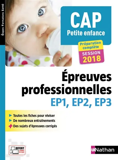 CAP petite enfance : épreuves professionnelles EP1, EP2, EP3 : préparation complète