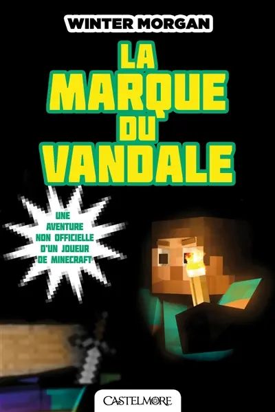 Une aventure non officielle d'un joueur de Minecraft. Vol. 2. La marque du vandale