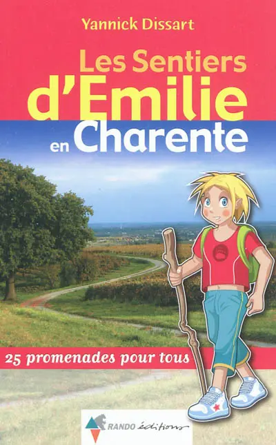 Les sentiers d'Emilie en Charente : 25 promenades pour tous