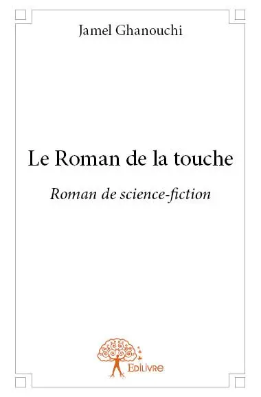 Le roman de la touche : Roman de science-fiction