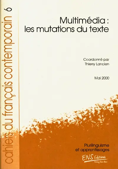 Cahiers du français contemporain, n° 6. Multimédia : les mutations du texte