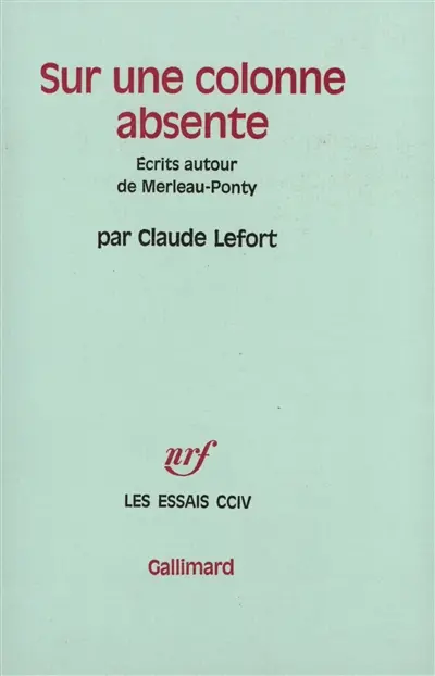 Sur une colonne absente : écrits autour de Merleau-Ponty