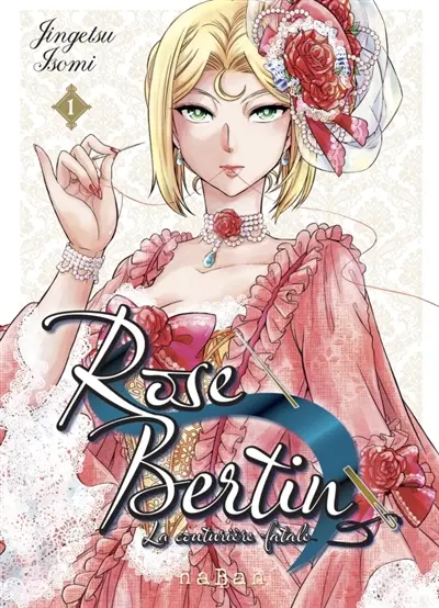 Rose Bertin, la couturière fatale. Vol. 1