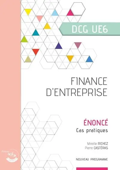 Finance d'entreprise, DCG UE6 : énoncé, cas pratiques (2025-2026)