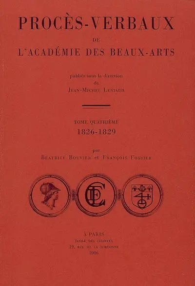 Procès-verbaux de l'Académie des beaux-arts. Vol. 4. 1826-1829