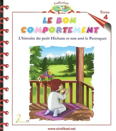 L'histoire du petit Hicham et son ami le Perroquet. Vol. 4. Le bon comportement