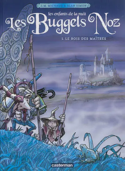 Les Buggels Noz : les enfants de la nuit. Vol. 1. Le bois des maîtres