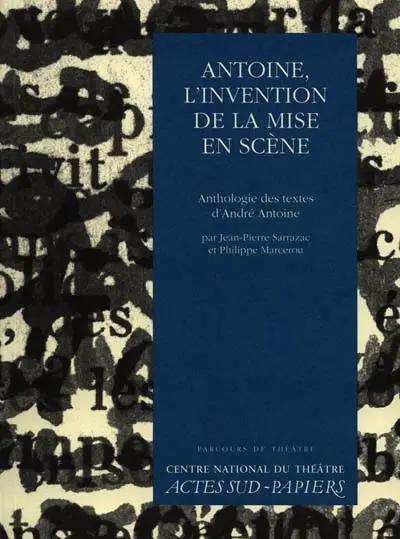 Antoine, l'invention de la mise en scène