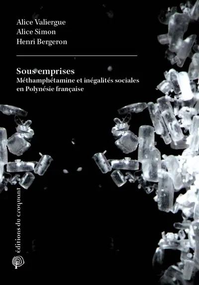 Sous emprises : méthamphétamine et inégalités sociales en Polynésie française