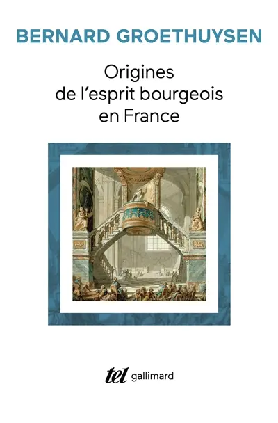 Origines de l'esprit bourgeois en France. Vol. 1. L'Eglise et la bourgeoisie