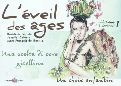 L'éveil des âges. Vol. 1. Un choix enfantin