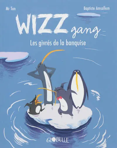 Wizz gang : les givrés de la banquise