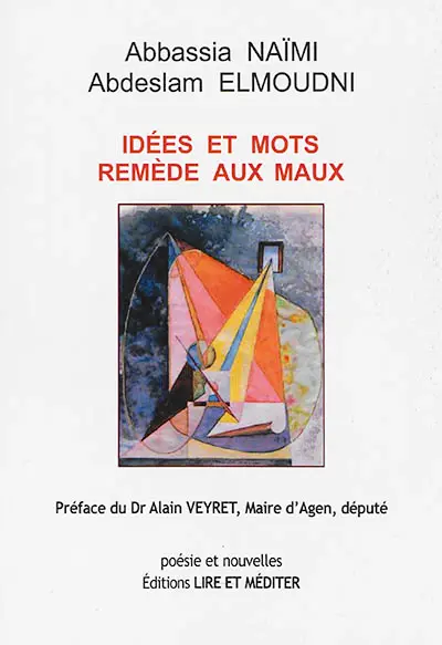 Idées et mots, remède aux maux : mots puisés du mal-être pour guérir l'être. Afkaar wa kalimat chifa ou el ahat