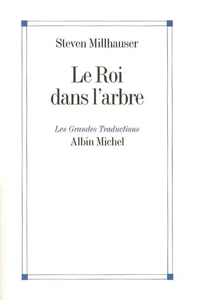 Le roi dans l'arbre : trois récits