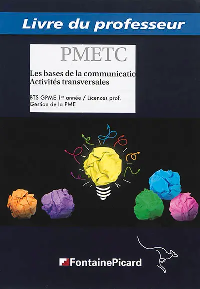 Les bases de la communication, activités transversales : BTS GPME, gestion de la PME, 1re année, licence prof. : livre du professeur