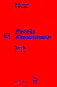 Précis d'anatomie. Vol. 2. Texte : système nerveux central, organes des sens, splanchnologie, thorax, abdomen et bassin. Atlas : système nerveux central, organes des sens, splanchnologie, thorax, abdomen et bassin