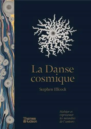 La danse cosmique : habiter et représenter les méandres de l'univers