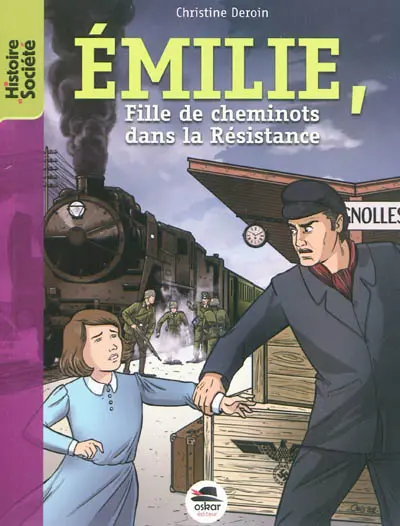Emilie, fille de cheminots dans la Résistance