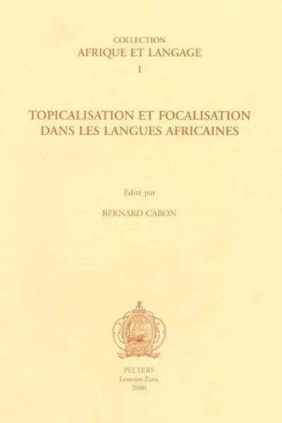 Topicalisation et focalisation dans les langues africaines