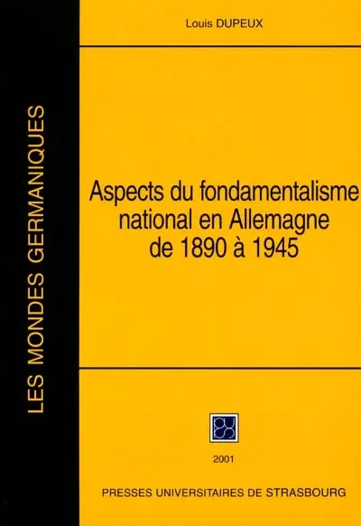Aspects du fondamentalisme national en Allemagne de 1890 à 1945 : et essais complémentaires