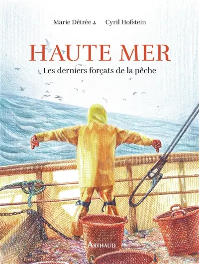 Haute mer : les derniers forçats de la pêche