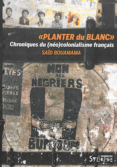 Planter du blanc : chroniques du (néo)colonialisme français