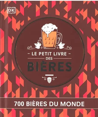 Le petit livre des bières : 700 bières du monde