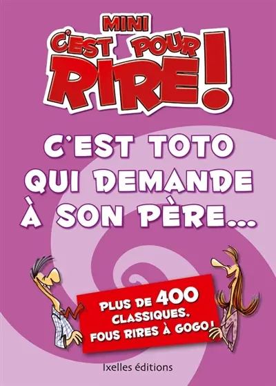 Mini-C'est pour rire. C'est Toto qui demande à son père...